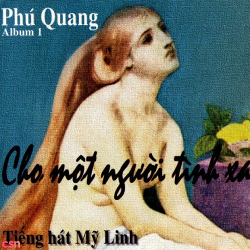 Cho Một Người Tình Xa - Tình Khúc Phú Quang Vol.1
