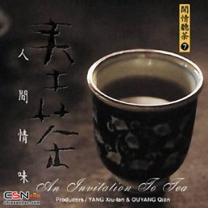 Tea Music 07: An Invitation To Tea (奉茶; Phụng Trà)