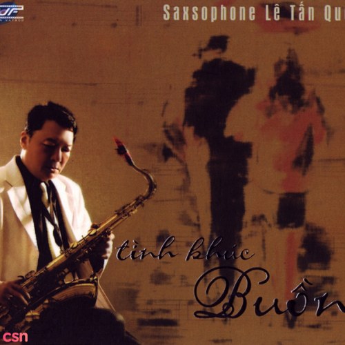 Saxophone Lê Tấn Quốc: Tình Khúc Buồn