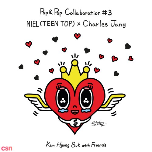 Kim Hyung Suk With Friends Pop & Pop Collaboration #3 Niel (Teen Top) x Charles J (Single)