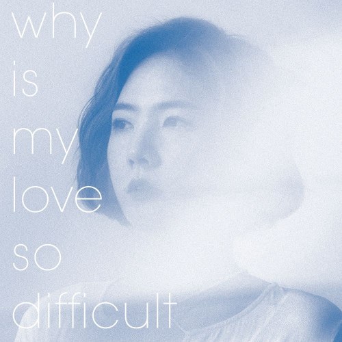 Why Is My Love So Difficult (Single)