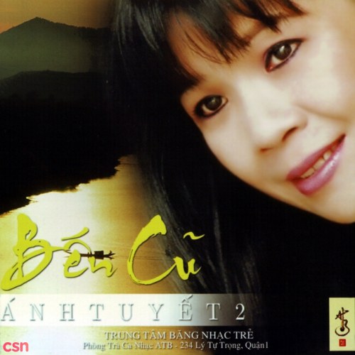 Bến Cũ (Tiếng Hát Ánh Tuyết, Vol.2)