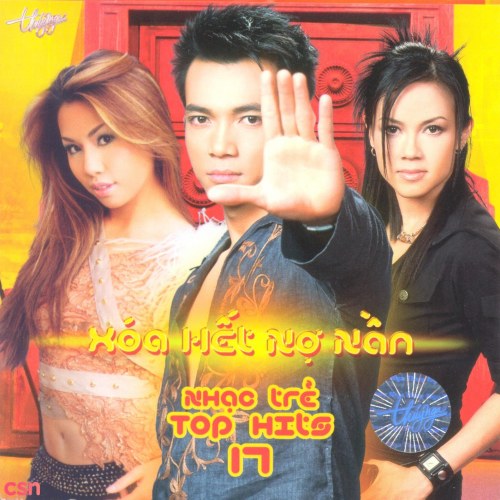 Top Hits 17 - Xoá Hết Nợ Nần