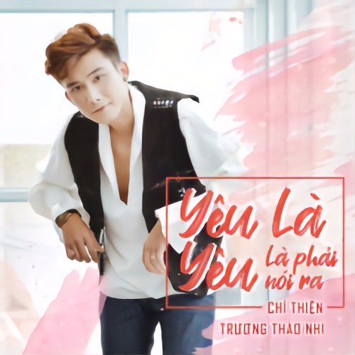 Yêu Là Yêu (Là Phải Nói Ra) (Single)