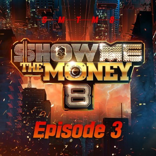 Show Me The Money 8 Episode 3 (EP)