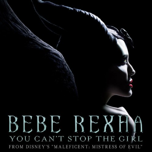 You Can't Stop The Girl (From Disney's "Maleficent: Mistress Of Evil") (Single)