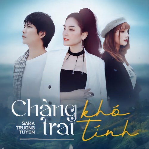 Chàng Trai Khó Tính (Single)