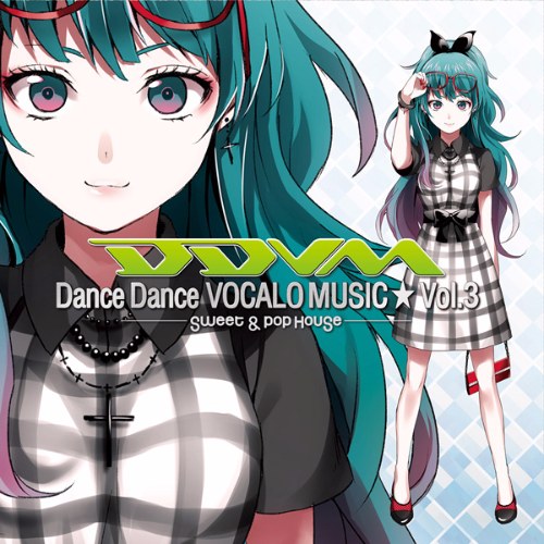 Dance Dance VOCALOMUSIC★ Vol.03 -Sweet & Pop House
