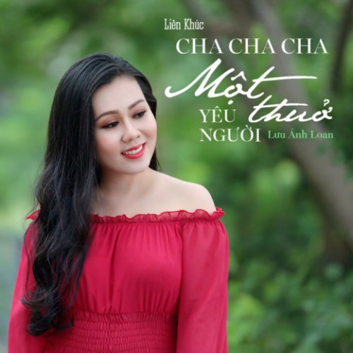 Liên Khúc: Cha Cha Cha Một Thuở Yêu Người (Single)