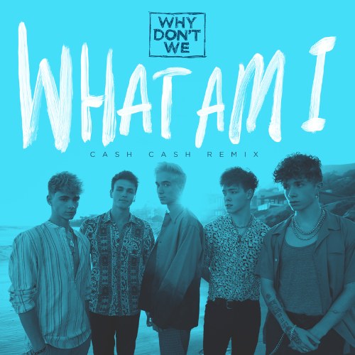 What Am I (Cash Cash Remix) (Single)