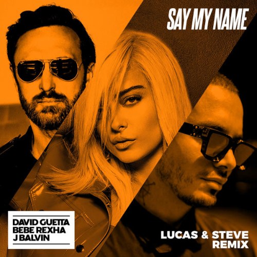 Say My Name (Lucas & Steve Remix) (Single)
