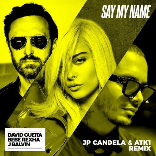 Say My Name (JP Candela & ATK1 Remix) (Single)