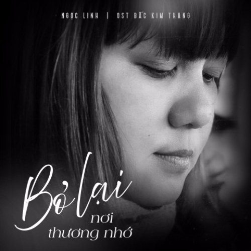 Bỏ Lại Nơi Thương Nhớ (Bắc Kim Thang OST) (Single)