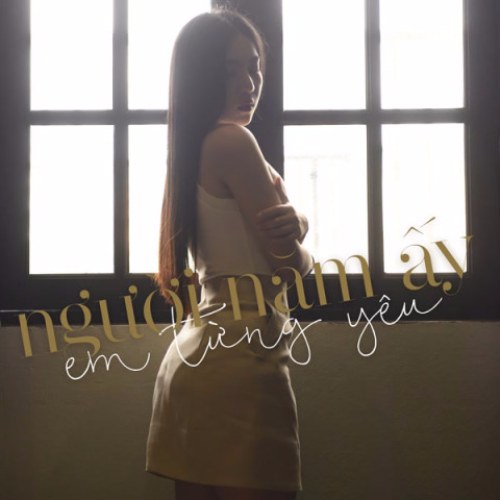 Người Năm Ấy Em Từng Yêu (Single)