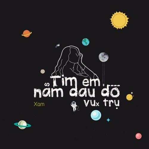 Tim Em Nằm Đâu Đó Vũ Trụ (Single)