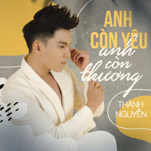 Anh Còn Yêu Còn Thương (Single)