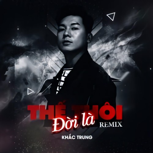 Đời Là Thế Thôi (Remix) (Single)