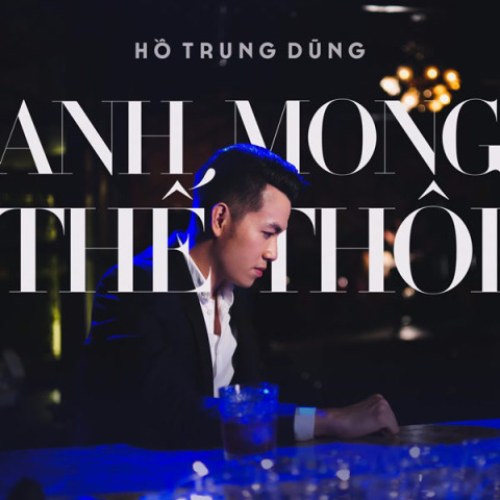 Anh Mong Thế Thôi (Single)