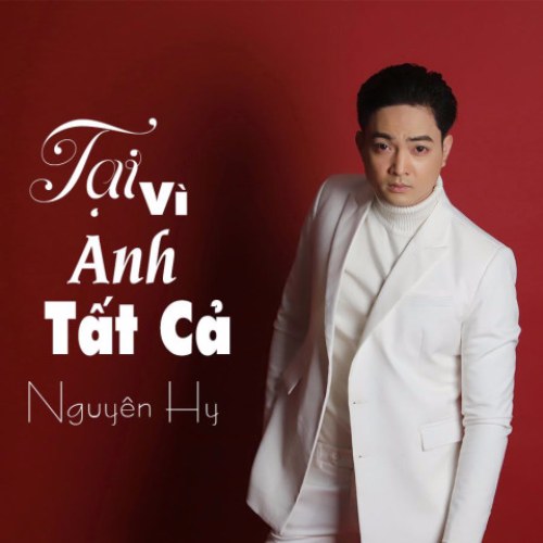 Tại Vì Anh Tất Cả (Single)