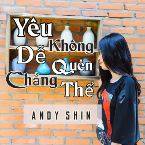 Yêu Không Dễ Quên Chẳng Thể (Single)