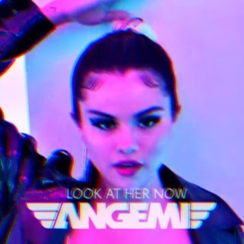 Look At Her Now (ANGEMI Remix) (Single)