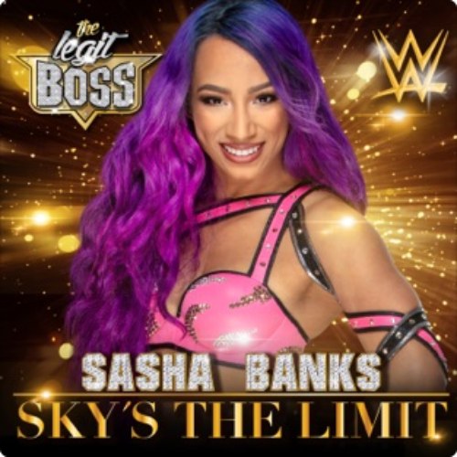 Sky's The Limit (Sasha Banks WWE Theme)