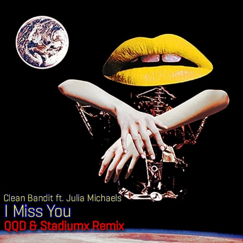 I Miss You (feat. Julia Michaels) (QQD & Stadiumx Remix)