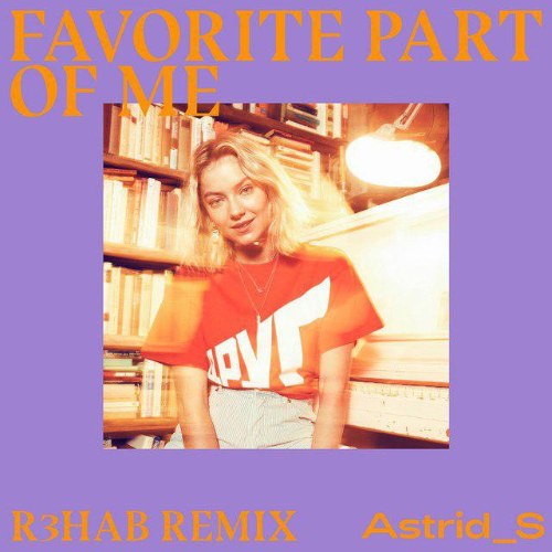 Favorite Part Of Me (R3HAB Remix) (Single)