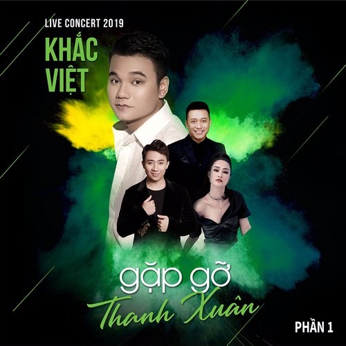 Khắc Việt Live Concert 2019 - Gặp Gỡ Thanh Xuân (Phần 1)