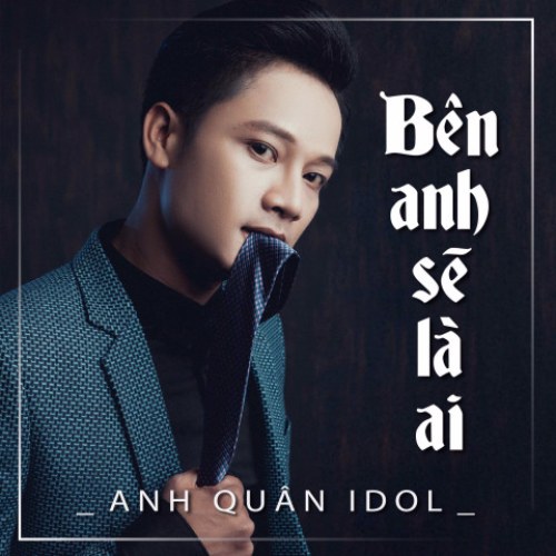 Bên Anh Sẽ Là Ai (Single)