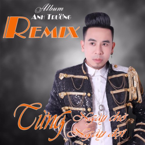 Từng Ngày Chờ Từng Ngày Đợi (Remix)