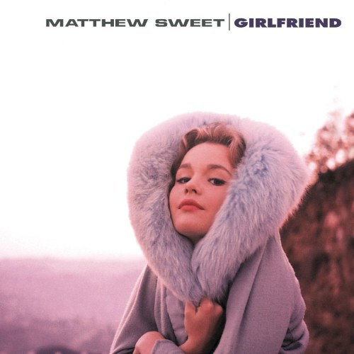 Matthew Sweet - Girlfriend (Legacy Edition) CD1
