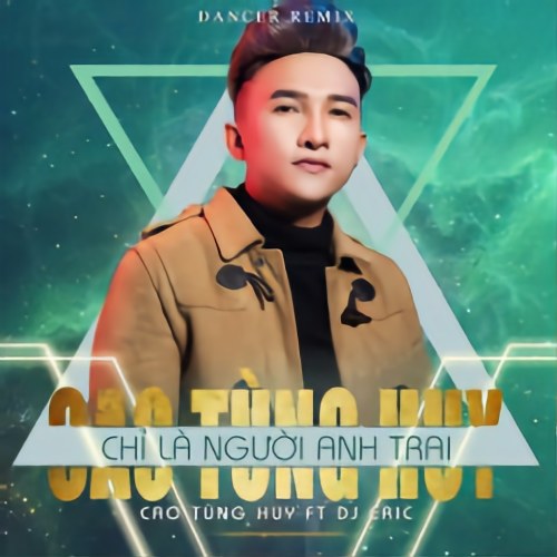 Chỉ Là Người Anh Trai (Remix) (Single)