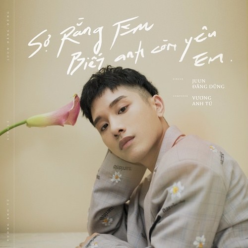 Sợ Rằng Em Biết Anh Còn Yêu Em (Single)