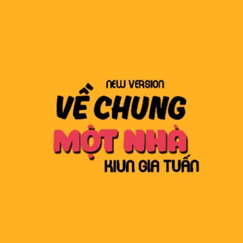 Về Chung Một Nhà (New Version) (Single)