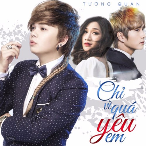 Chỉ Vì Quá Yêu Em (Single)