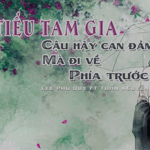 Tiểu Tam Gia Cậu Hãy Can Đảm Mà Đi Về Phía Trước (Single)