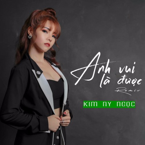 Anh Vui Là Được (Remix) (Single)