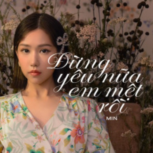 Đừng Yêu Nữa, Em Mệt Rồi (Single)