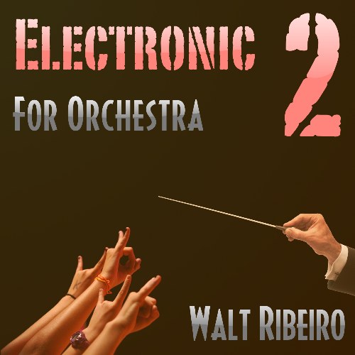 Volume 2 (Electronic For Orchestra)