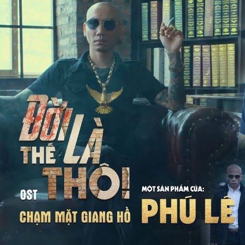 Đời Là Thế Thôi (Chạm Mặt Giang Hồ (OST)