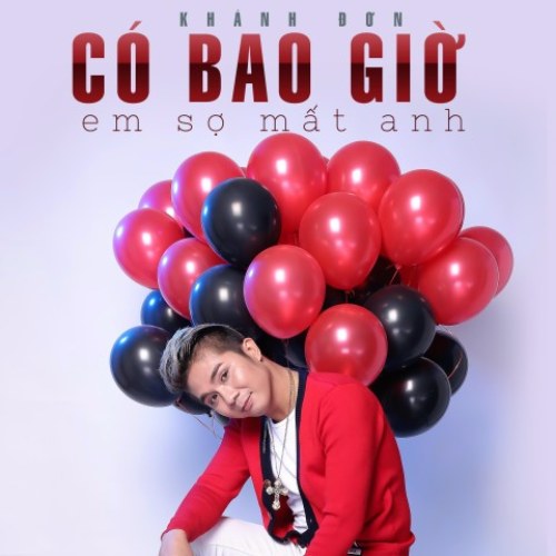 Có Bao Giờ Em Sợ Mất Anh (Single)