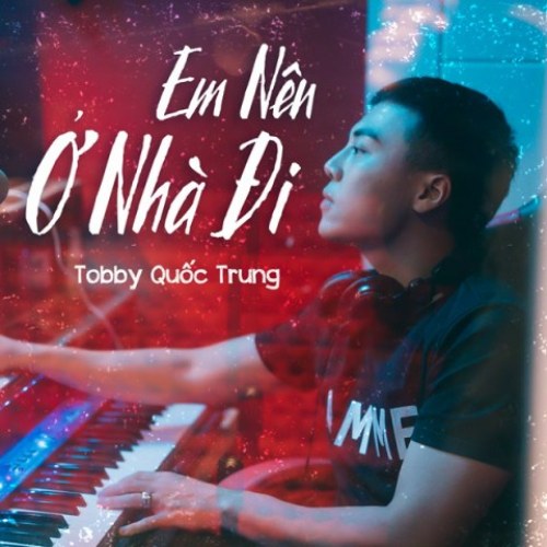 Em Nên Ở Nhà Đi (Single)