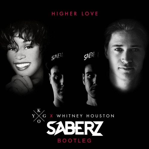Higher Love (SaberZ Bootleg) (Single)