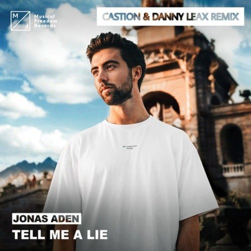 Tell Me A Lie (Castion x Danny Leax x Jonas Aden Remix) (Single)