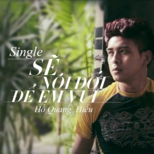 Sẽ Nói Dối Để Em Vui (Single)