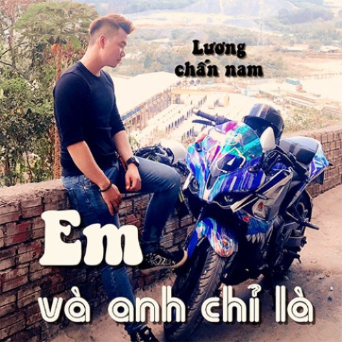 Em Và Anh Chỉ Là (Single)