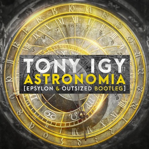 Astronomia (Epsylon & Outsized Bootleg) (Single)
