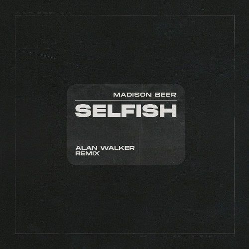 Selfish (Alan Walker Remix) (Single)