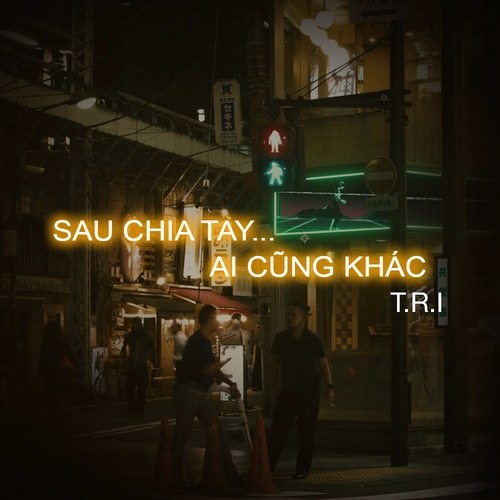 Sau Chia Tay... Ai Cũng Khác (Single)